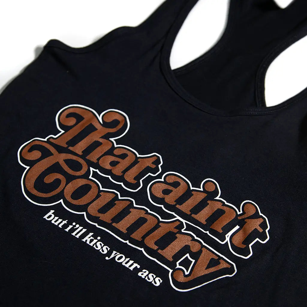 That ain't Country ( but i'll kiss your ass ) Tank Top 2